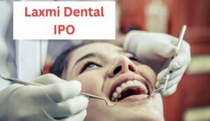 Laxmi dental ipo